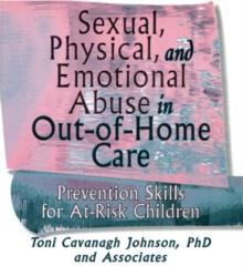 Sexual, Physical, and Emotional Abuse in Out-of-Home Care : Prevention Skills for At-Risk Children