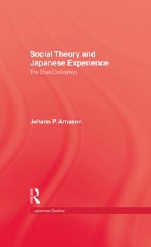 Social Theory and Japanese Experience : The Dual Civilization