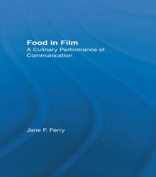 Food in Film : A Culinary Performance of Communication