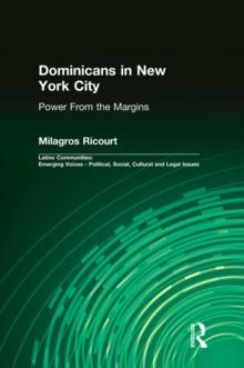 Dominicans in New York City : Power From the Margins