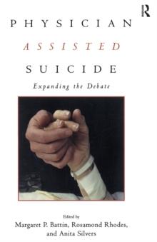 Physician Assisted Suicide : Expanding the Debate