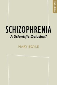 Schizophrenia : A Scientific Delusion?