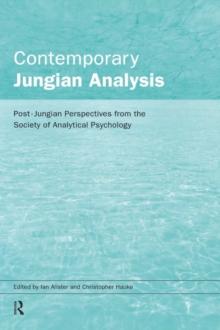 Contemporary Jungian Analysis : Post-Jungian Perspectives from the Society of Analytical Psychology