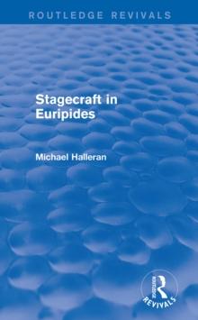 Stagecraft in Euripides (Routledge Revivals)