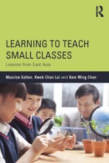 Learning to Teach Small Classes : Lessons from East Asia