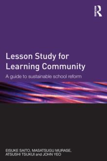 Lesson Study for Learning Community : A guide to sustainable school reform