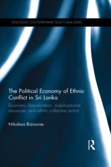 The Political Economy of Ethnic Conflict in Sri Lanka : Economic Liberalization, Mobilizational Resources, and Ethnic Collective Action