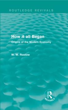 How it all Began (Routledge Revivals) : Origins of the Modern Economy