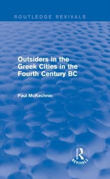 Outsiders in the Greek Cities in the Fourth Century BC (Routledge Revivals)