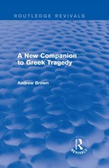 A New Companion to Greek Tragedy (Routledge Revivals)