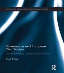 Governance and European Civil Society : Governmentality, Discourse and NGOs