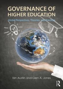 Governance of Higher Education : Global Perspectives, Theories, and Practices