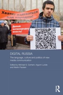 Digital Russia : The Language, Culture and Politics of New Media Communication