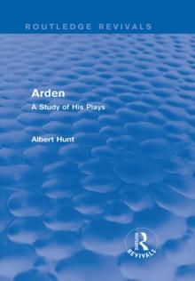 Arden (Routledge Revivals) : A Study of His Plays