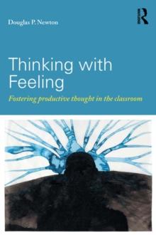 Thinking with Feeling : Fostering productive thought in the classroom