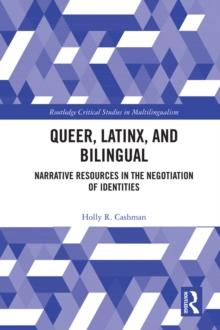 Queer, Latinx, and Bilingual : Narrative Resources in the Negotiation of Identities