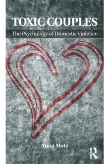 Toxic Couples: The Psychology of Domestic Violence