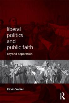 Liberal Politics and Public Faith : Beyond Separation