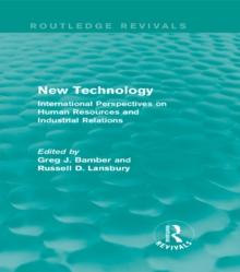 New Technology (Routledge Revivals) : International Perspectives on Human Resources and Industrial Relations