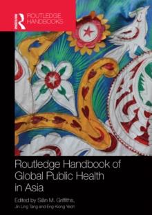 Routledge Handbook of Global Public Health in Asia