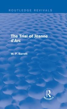 The Trial of Jeanne d'Arc (Routledge Revivals)