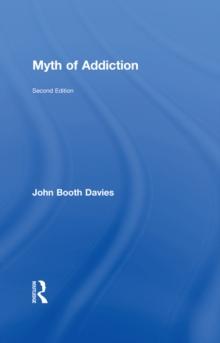 Myth of Addiction : Second Edition