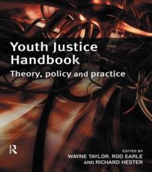 Youth Justice Handbook : Theory, Policy and Practice