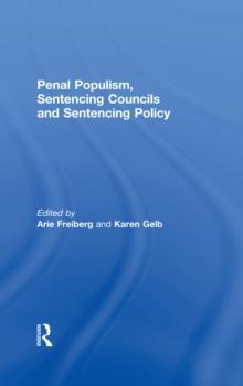 Penal Populism, Sentencing Councils and Sentencing Policy