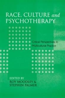 Race, Culture and Psychotherapy : Critical Perspectives in Multicultural Practice