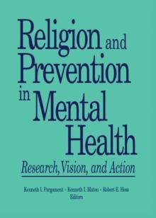 Religion and Prevention in Mental Health : Research, Vision, and Action