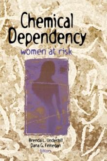 Chemical Dependency : Women at Risk