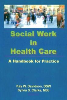 Social Work in Health Care : A Handbook for Practice