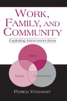 Work, Family, and Community : Exploring Interconnections