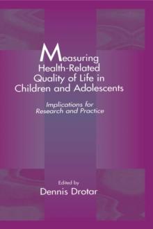 Measuring Health-Related Quality of Life in Children and Adolescents : Implications for Research and Practice