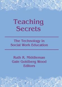 Teaching Secrets : The Technology in Social Work Education