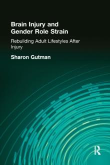 Brain Injury and Gender Role Strain : Rebuilding Adult Lifestyles After Injury