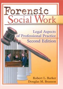 Forensic Social Work : Legal Aspects of Professional Practice, Second Edition