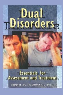 Dual Disorders : Essentials for Assessment and Treatment