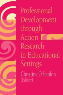 Professional Development Through Action Research : International Educational Perspectives