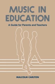 Music in Education : A Guide for Parents and Teachers