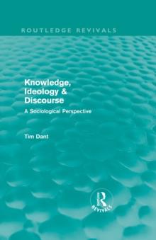 Knowledge, Ideology & Discourse (Routledge Revivals) : A Sociological Perspective