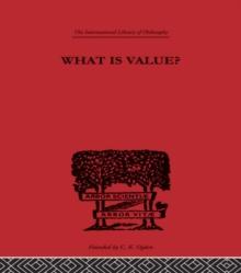 What is Value? : An Essay in Philosophical Analysis