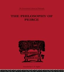 The Philosophy of Peirce : Selected Writings