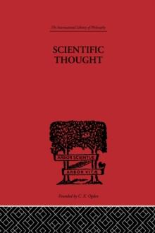 Scientific Thought : A Philosophical Analysis of some of its fundamental concepts