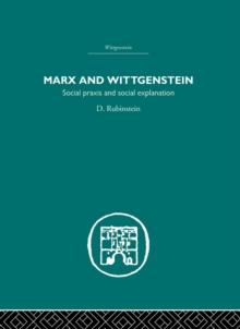 Marx and Wittgenstein : Social Praxis and Social Explanation