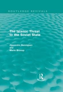 The Islamic Threat to the Soviet State (Routledge Revivals)