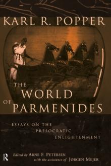 The World of Parmenides : Essays on the Presocratic Enlightenment