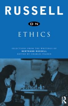 Russell on Ethics : Selections from the Writings of Bertrand Russell