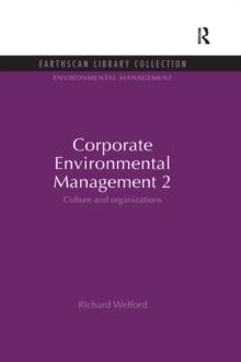 Corporate Environmental Management 2 : Culture and Organization