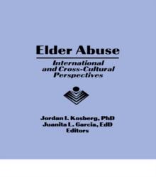 Elder Abuse : International and Cross-Cultural Perspectives